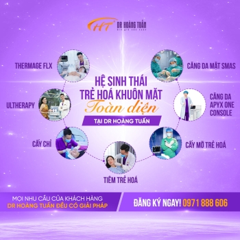 Hệ sinh thái trẻ hoá khuôn mặt toàn diện tại Dr Hoàng Tuấn - Đa dạng giải pháp, đáp ứng mọi nhu cầu