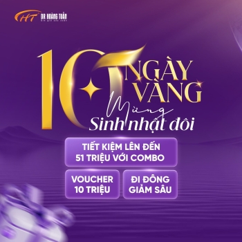 10 NGÀY VÀNG MỪNG SINH NHẬT ĐÔI - GIẢM TỚI 50% - QUÀ TẶNG TIỀN MẶT TỚI 10 TRIỆU